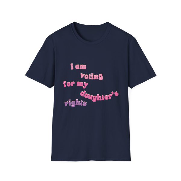 I am Voting for my Daughters Rights - T-Shirt - Image 98