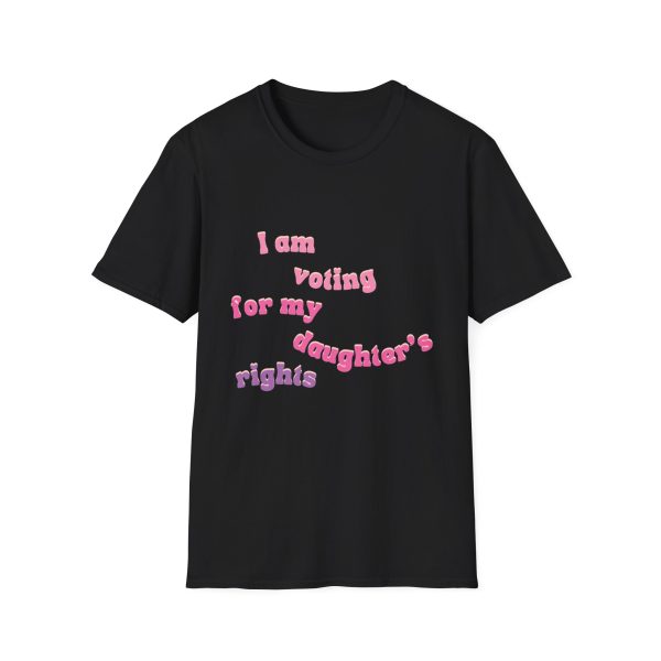 I am Voting for my Daughters Rights - T-Shirt - Image 14