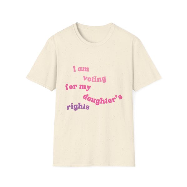 I am Voting for my Daughters Rights - T-Shirt - Image 62