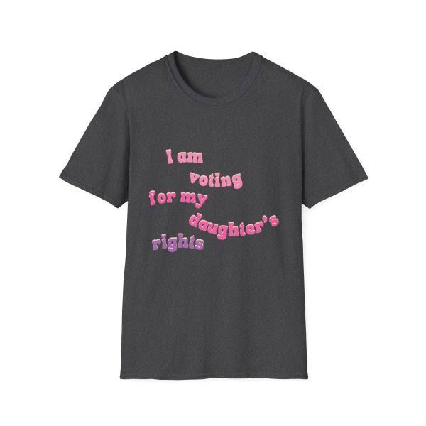 I am Voting for my Daughters Rights - T-Shirt - Image 74