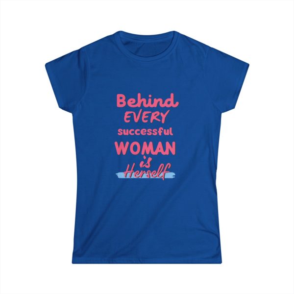 Behind Every Successful Woman is Herself Tee - Image 13