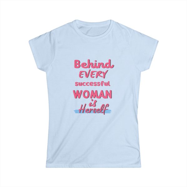 Behind Every Successful Woman is Herself Tee - Image 7