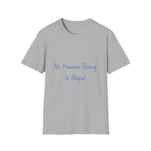 No Human Being is Illegal - Softstyle T-Shirt - Image 7