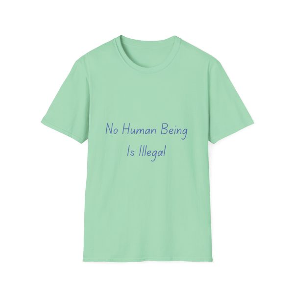 No Human Being is Illegal - Softstyle T-Shirt - Image 15